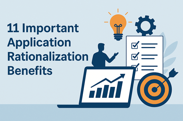 Header graphic for title: 11 important application rationalization benefits.
